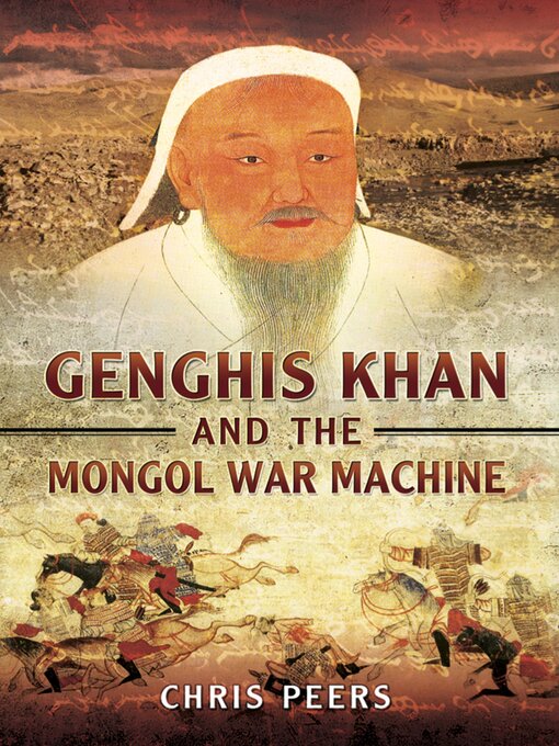 Title details for Genghis Khan and the Mongol War Machine by Chris Peers - Available